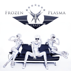 Frozen Plasma - Crazy (Limited Edition CDM) (2014)