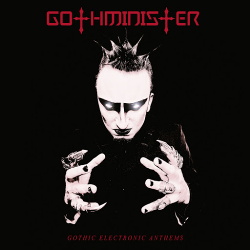 Gothminister - Gothic Electronic Anthems (Deluxe Edition) (2014)