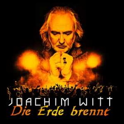 Joachim Witt - Die Erde Brennt (Single) (2014)