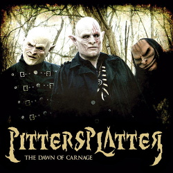 Pittersplatter - The Dawn of Carnage (European Edition) (2012)