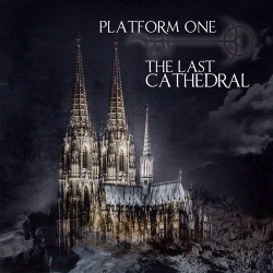 Platform One - The Last Cathedral (2014)