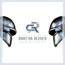 Robotiko Rejekto - Tanzlokal (Limited Edition CDM) (2014)