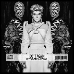 Röyksopp & Robyn - Do It Again (2014)
