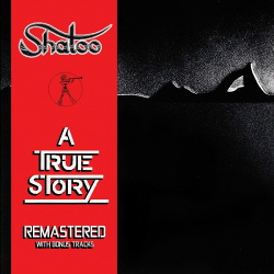 Shatoo - A True Story (Remastered w/Bonus Tracks) (2014)
