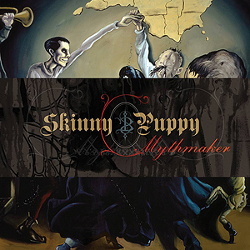 Skinny Puppy - Mythmaker (Remastered) (2014)