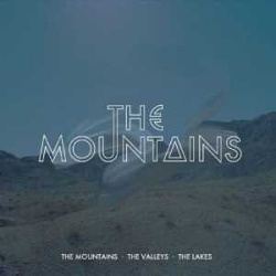 The Mountains - The Mountains, The Valleys, The Lakes (2014)
