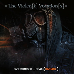 The Violen(t) Vocation(s) - Overdosed... Brain (Damage) (2CD) (2014)