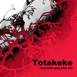 Totakeke - me.tem.psy.cho.sis (2014)