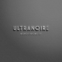 Ultranoire - Monochrome EP (2014)