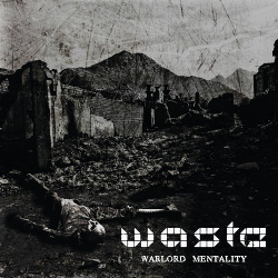 W.A.S.T.E. - Warlord Mentality (2014)