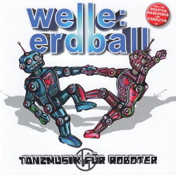 Welle:Erdball - Tanzmusik Für Roboter (2014)