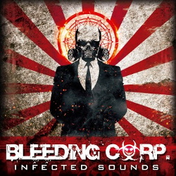 Bleeding Corp. - Infected Sounds (2014)