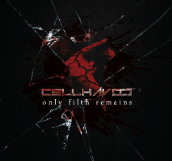 Cellhavoc - Only Filth Remains (2015)