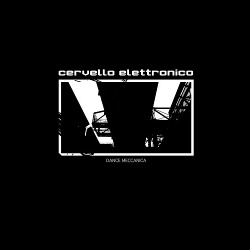 Cervello Elettronico - Dance Meccanica (2014)