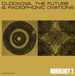 Clock DVA - Horology 2: Clockdva, The Future & Radiophonic Dvations (5Vinyl) (2015)