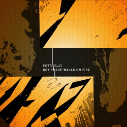 Entrzelle - Set These Walls On Fire EP (2015)