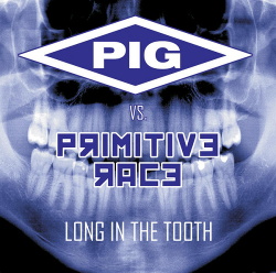 PIG vs Primitive Race - Long In the Tooth (2015)
