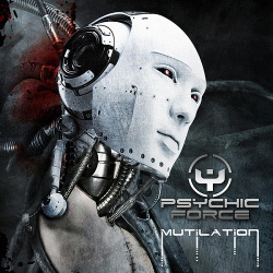 Psychic Force - Mutilation (Bonus Tracks Edition) (2015)