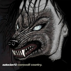 Autoclav 1.1 - Werewolf Country (2015)
