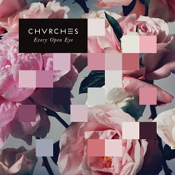 CHVRCHES - Every Open Eye [Target Exclusive] (2015)