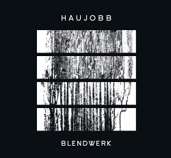 Haujobb - Blendwerk (2015)
