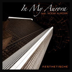 Aesthetische - In My Aurora (feat. Noemi Aurora) EP (2017)
