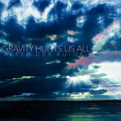 Alter Der Ruine - Gravity Hunts Us All - EP (2015) 