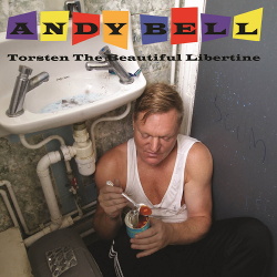 Andy Bell - Torsten the Beautiful Libertine (2016)