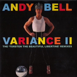 Andy Bell - Variance II - 'The Torsten the Beautiful Libertine' Remixes (2016)