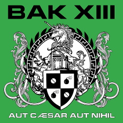 BAK XIII - Aut Caesar Aut Nihil (2016)