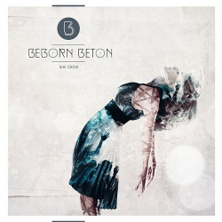 Beborn Beton - She Cried (EP) (2016)