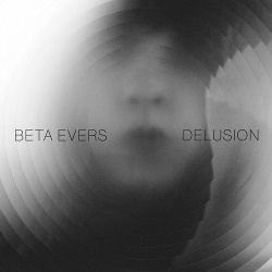 Beta Evers - Delusion (2016)