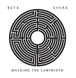 Beta Evers - Walking The Labyrinth (2017)