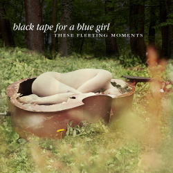 Black Tape for a Blue Girl - These Fleeting Moments (2016)