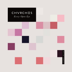CHVRCHES - Every Open Eye (Extended Edition) (2016)