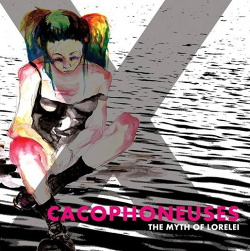 Cacophoneuses ‎- The Myth Of Lorelei (2014)