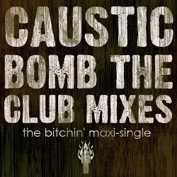 Caustic - Bomb the Club Mixes (Maxi-Single) (2016)