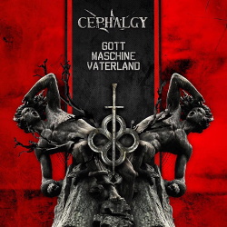 Cephalgy - Gott Maschine Vaterland (2017)