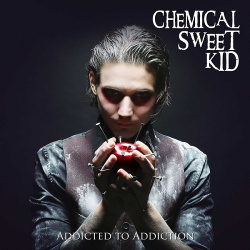Chemical Sweet Kid - Addicted to Addiction (2017)
