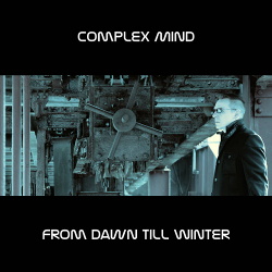 Complex Mind - From Dawn Till Winter (2017)