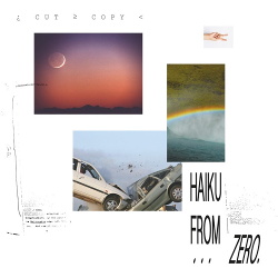 Cut Copy ‎- Haiku From Zero (2017)