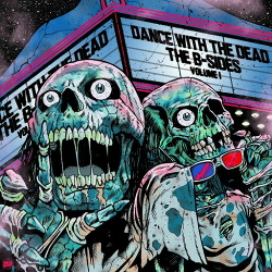 Dance With The Dead - B-Sides: Volume 1 (2017)