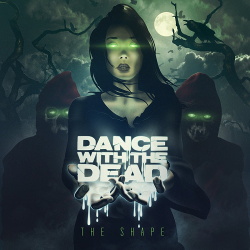 Dance With the Dead - The Shape (2016)