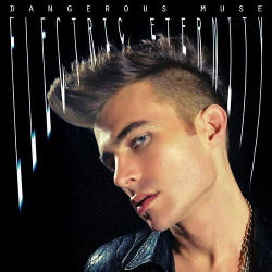 Dangerous Muse - Electric Eternity (2017)