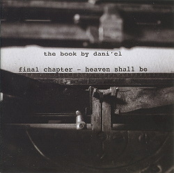 Dani'el - The Book Pt. III: Heaven Shall Be (2016)