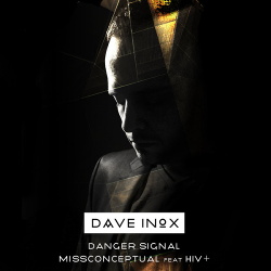 Dave Inox feat. HIV+ - Danger Signal / MissConceptual (EP) (2017)