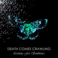 Death Comes Crawling - Looking For Semblance (2018)