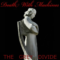 Death With Machines - The Grey Divide (2017)