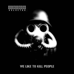 Delectro - We Like To Kill People (EP) (2016)