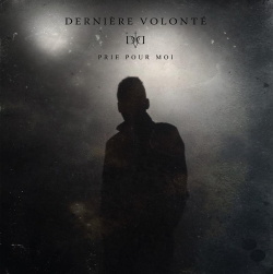 Dernière Volonté ‎- Prie Pour Moi (2016)